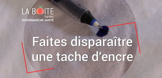 Le truc pour faire disparaître une tache d'encre - La Boite à Grains